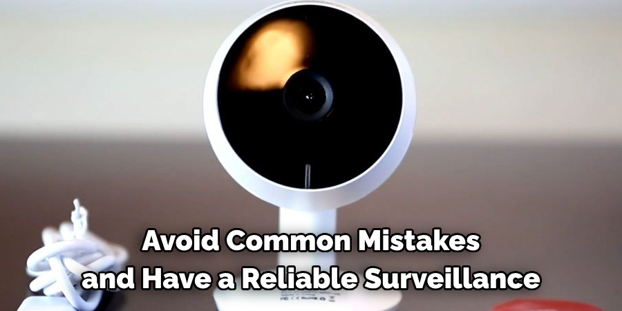 Avoid Common Mistakes
and Have a Reliable Surveillance