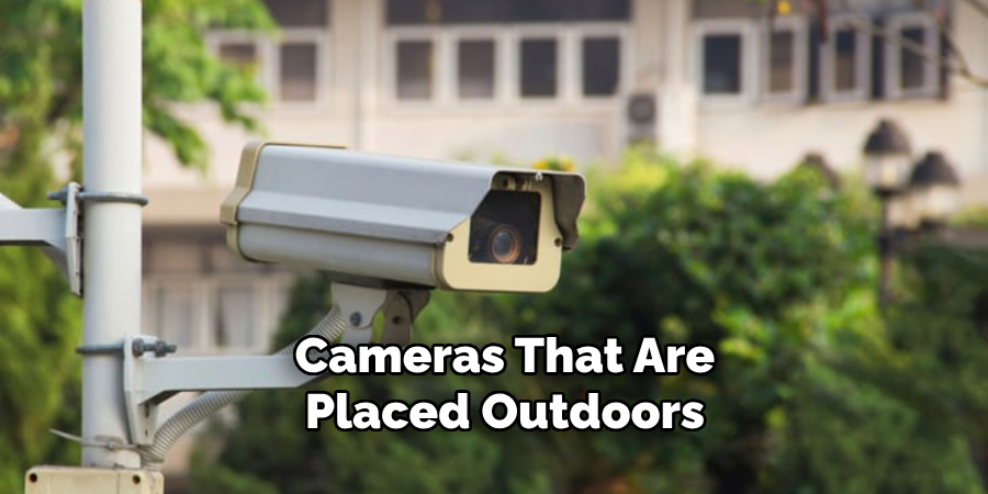 Cameras That Are Placed Outdoors