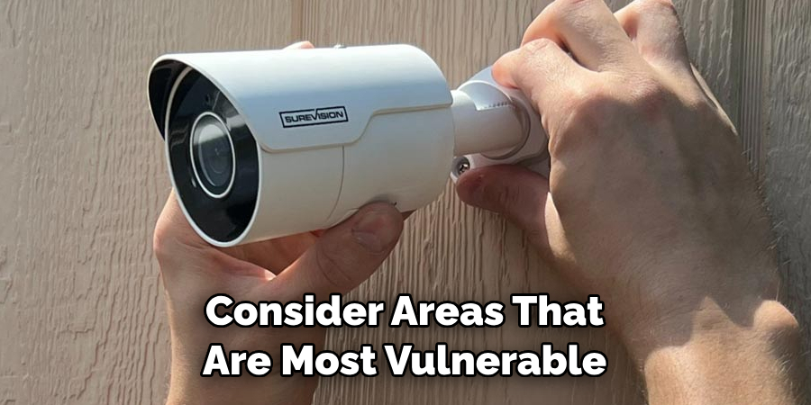 Consider Areas That Are Most Vulnerable