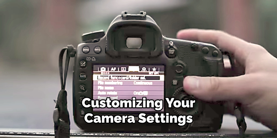 Customizing Your Camera Settings