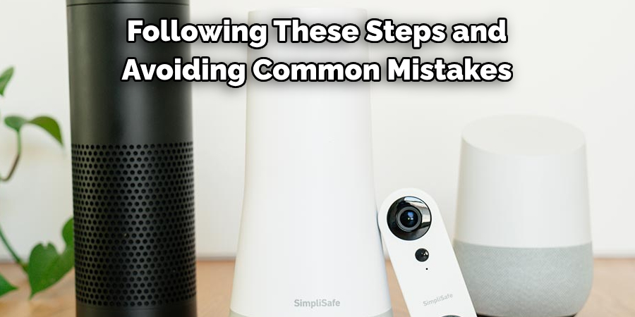 Following These Steps and 
Avoiding Common Mistakes