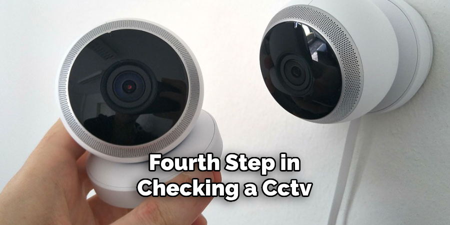 Fourth Step in Checking a Cctv