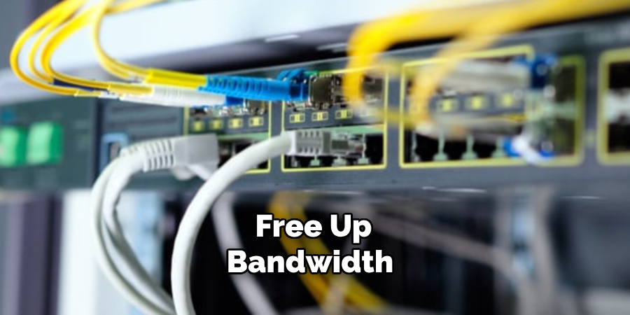  Free Up Bandwidth