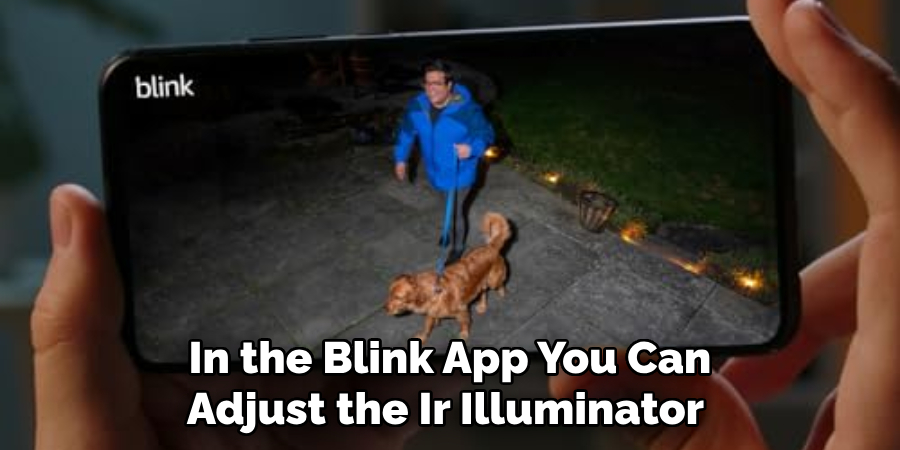 In the Blink App You Can Adjust the Ir Illuminator 