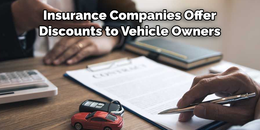 Insurance Companies Offer 
Discounts to Vehicle Owners