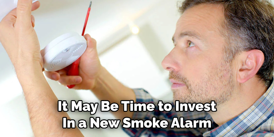 It May Be Time to Invest 
In a New Smoke Alarm