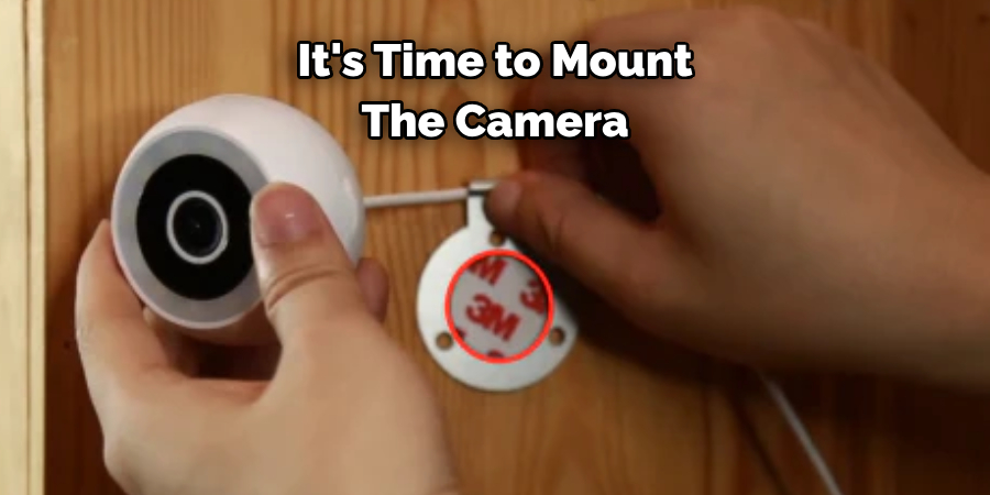 It's Time to Mount 
The Camera