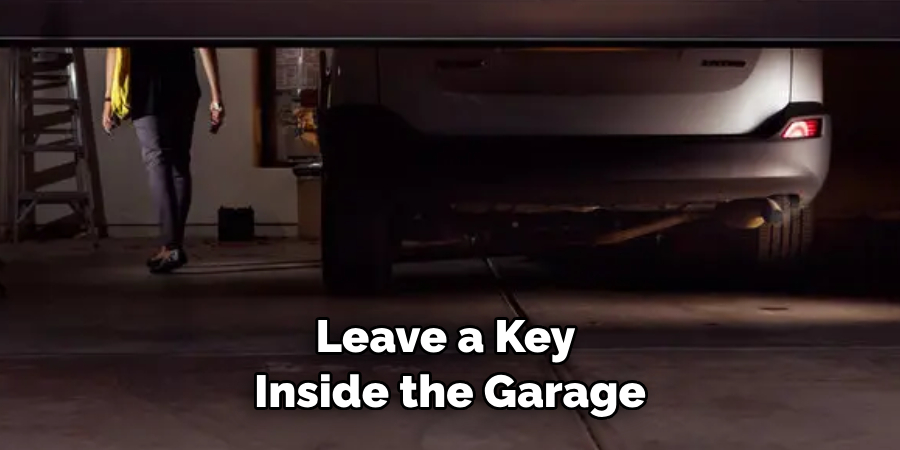 Leave a Key Inside the Garage