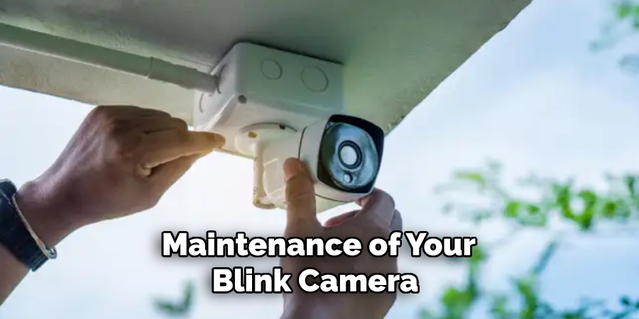 Maintenance of Your Blink Camera