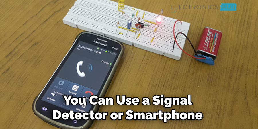 You Can Use a Signal Detector or Smartphone 