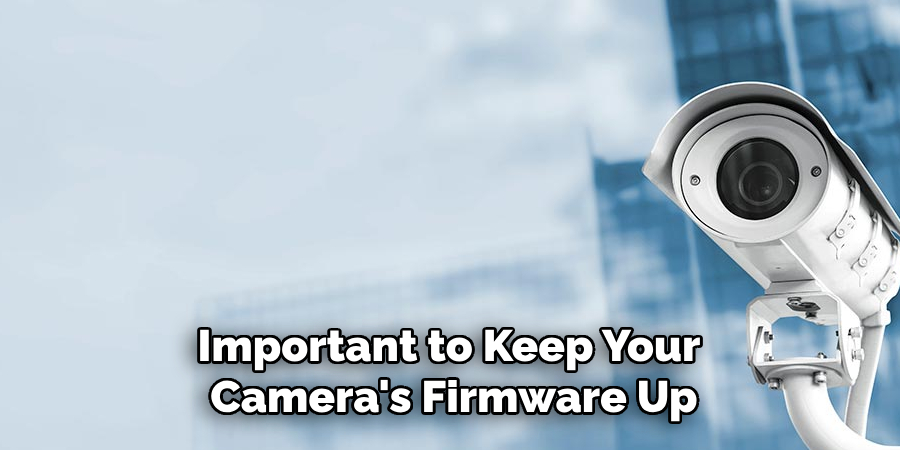 Important to Keep Your Camera's Firmware Up