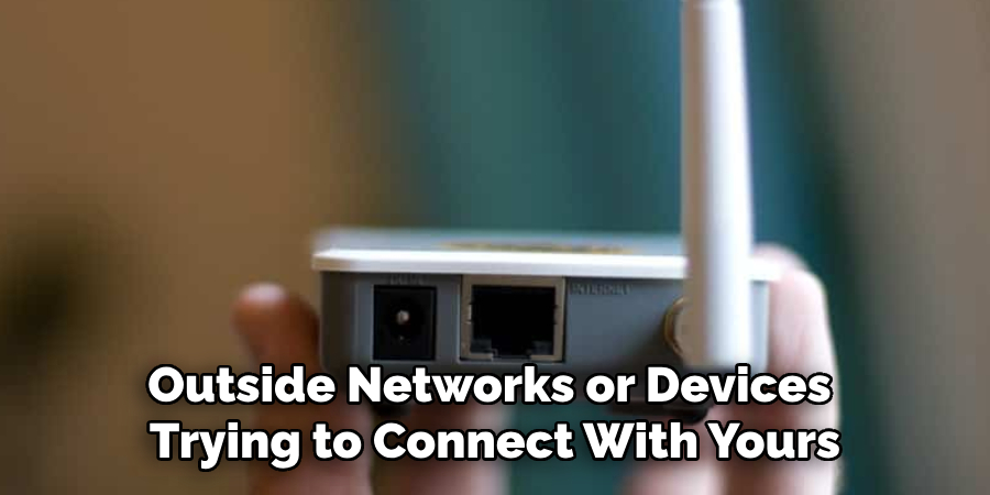 Outside Networks or Devices Trying to Connect With Yours