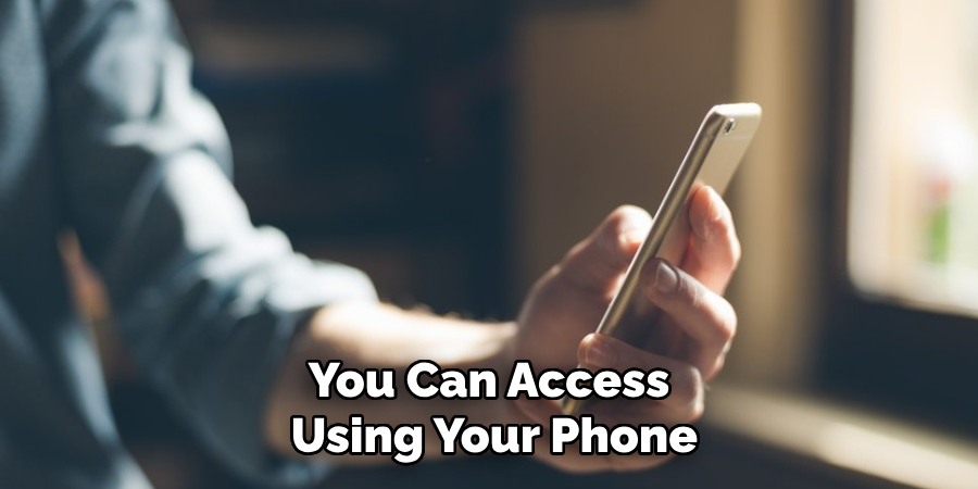 You Can Access Using Your Phone