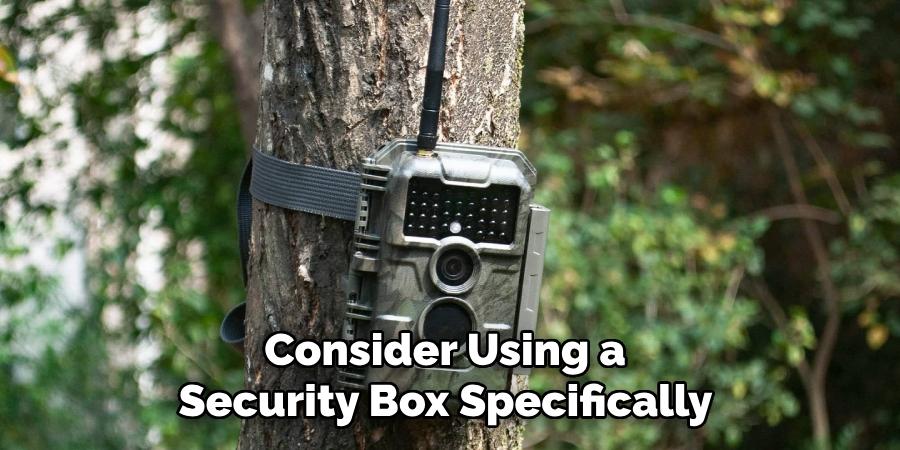 Consider Using a Security Box Specifically 