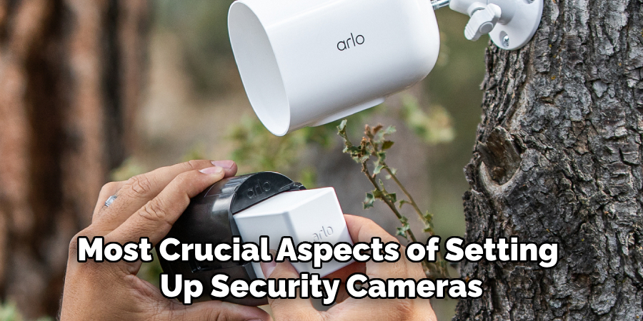 Most Crucial Aspects of Setting Up Security Cameras