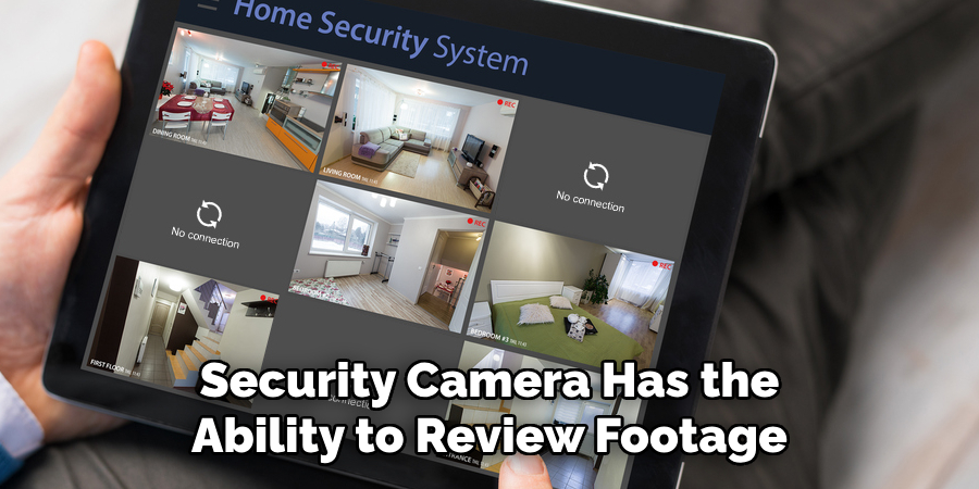 Security Camera Has the Ability to Review Footage