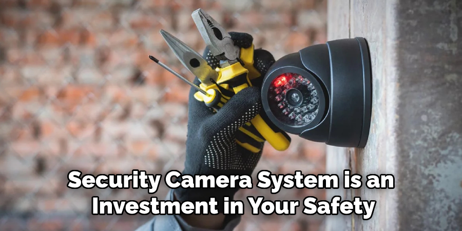 Security Camera System is an Investment in Your Safety