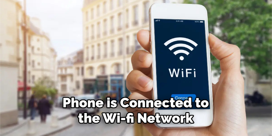 Phone is Connected to the Wi-fi Network