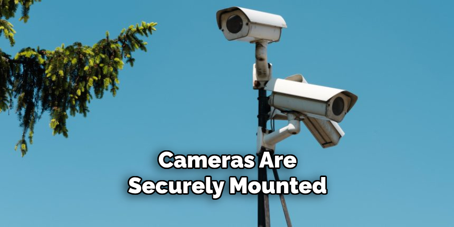 Cameras Are Securely Mounted