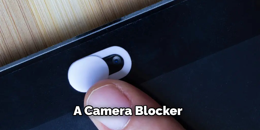 A Camera Blocker