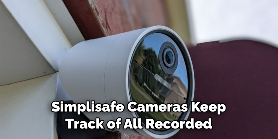 Simplisafe Cameras Keep 
Track of All Recorded