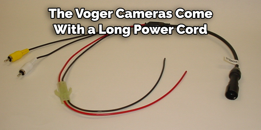 The Voger Cameras Come With a Long Power Cord