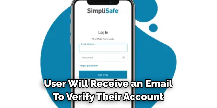 User Will Receive an Email 
To Verify Their Account