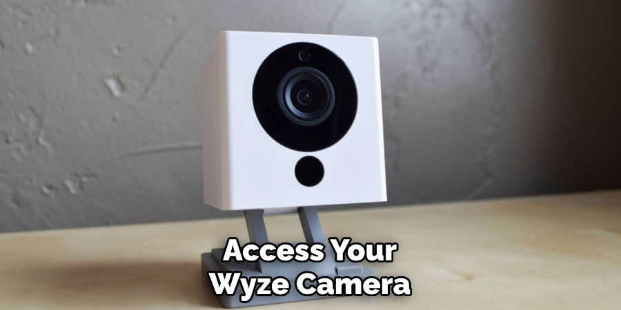 Access Your Wyze Camera
