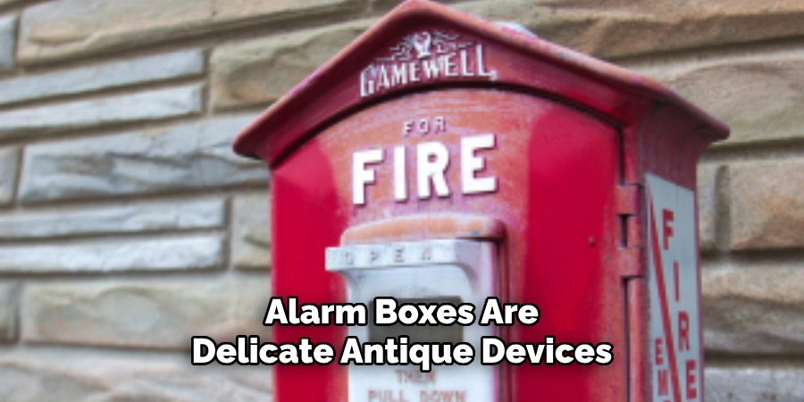 Alarm Boxes Are Delicate Antique Devices