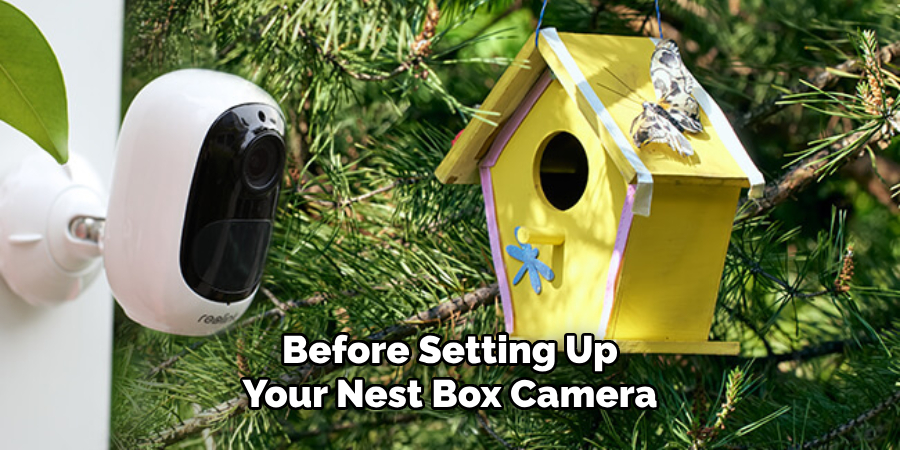 Before Setting Up Your Nest Box Camera