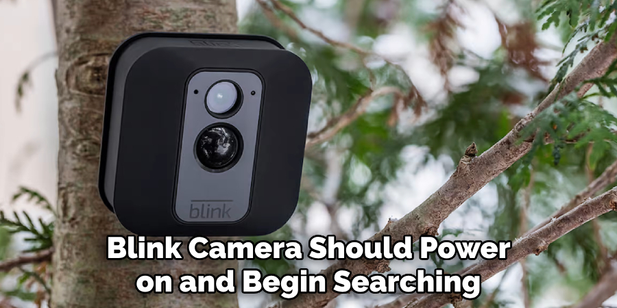 Blink Camera Should Power on and Begin Searching