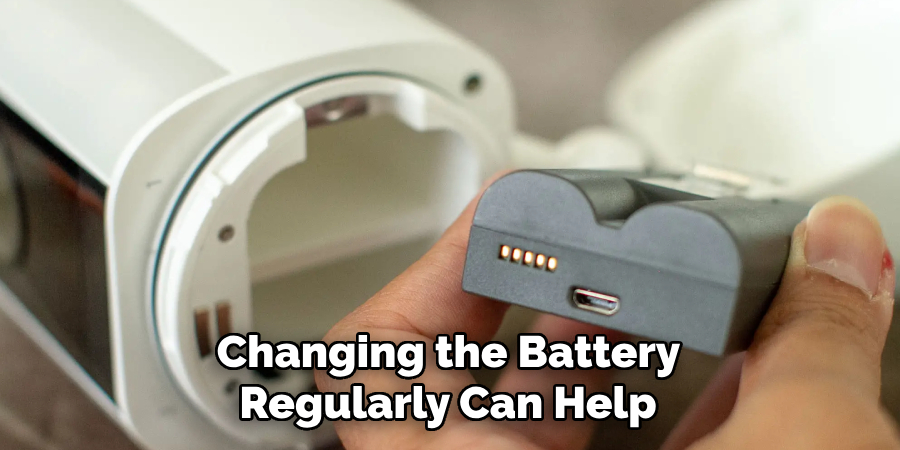 Changing the Battery Regularly Can Help 