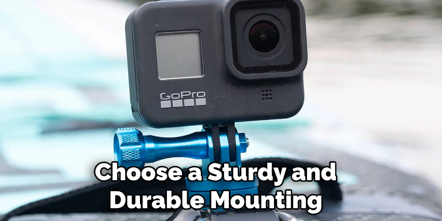 Choose a Sturdy and Durable Mounting