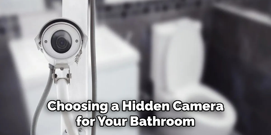 Choosing a Hidden Camera for Your Bathroom