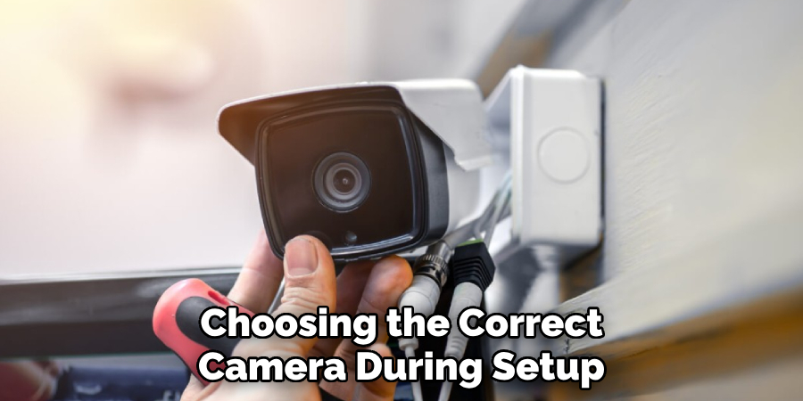 Choosing the Correct Camera During Setup