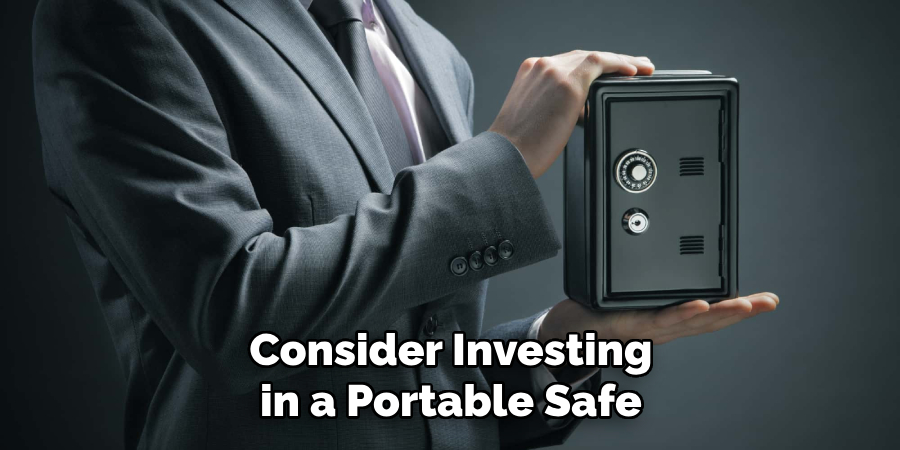 Consider Investing in a Portable Safe