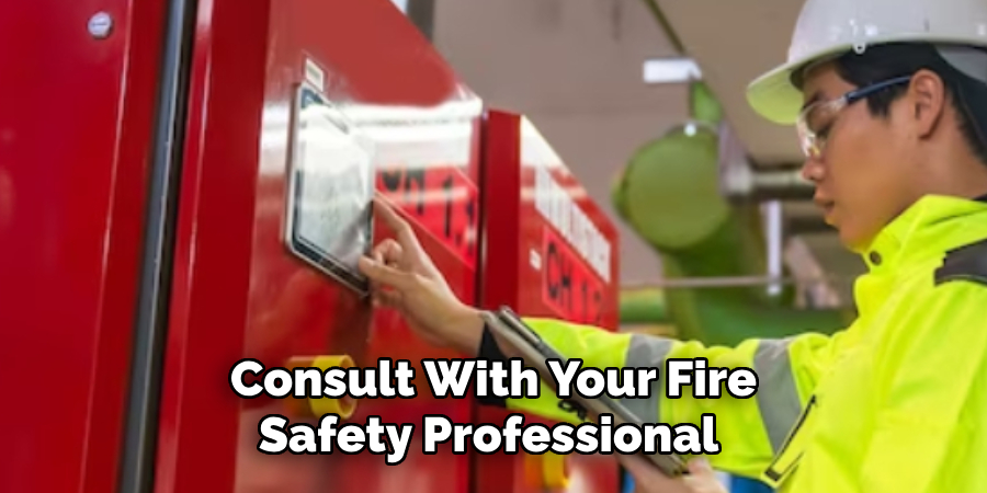 Consult With Your Fire Safety Professional 