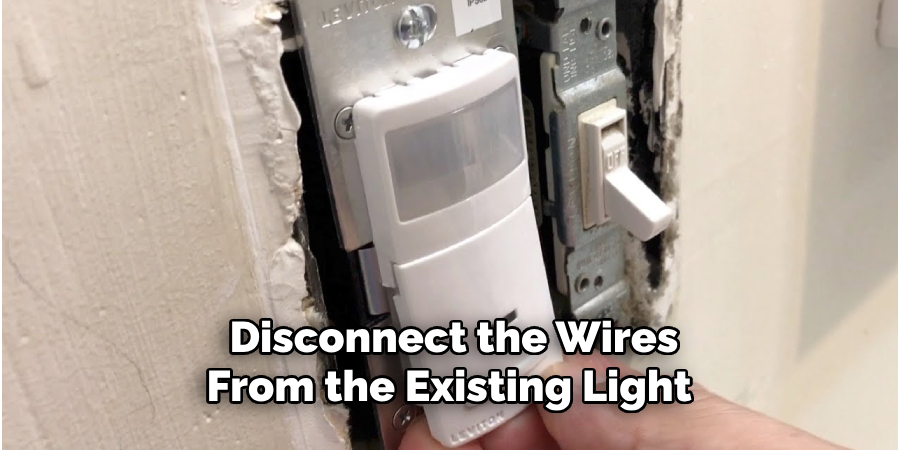 Disconnect the Wires From the Existing Light 