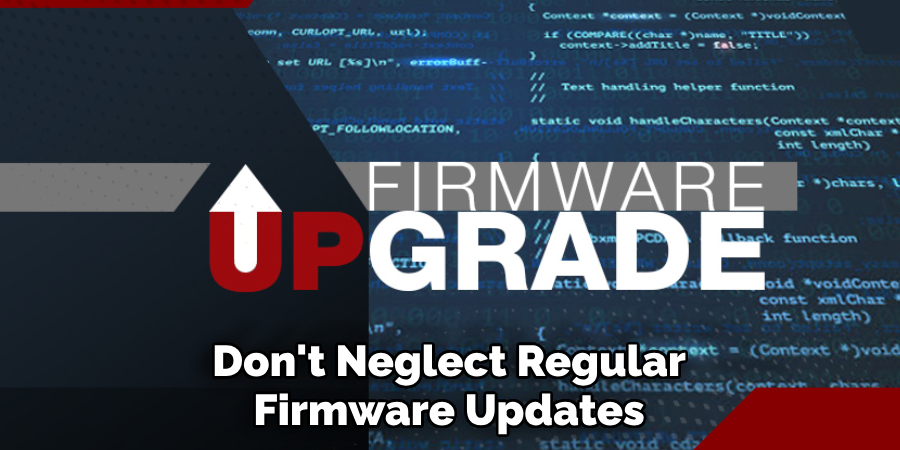 Don't Neglect Regular Firmware Updates