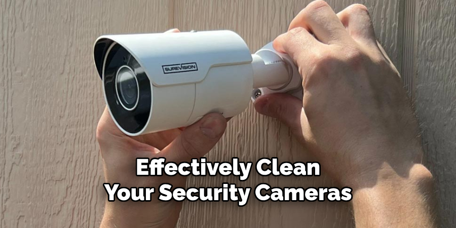 Effectively Clean Your Security Cameras