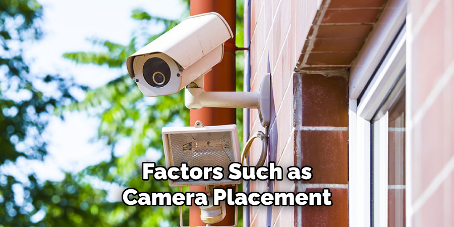 Factors Such as Camera Placement