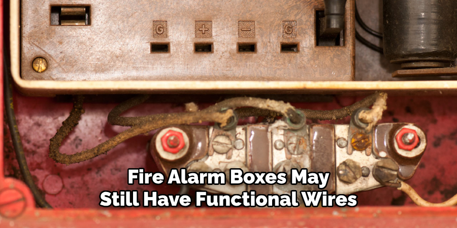 Fire Alarm Boxes May Still Have Functional Wires