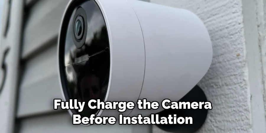 Fully Charge the Camera Before Installation