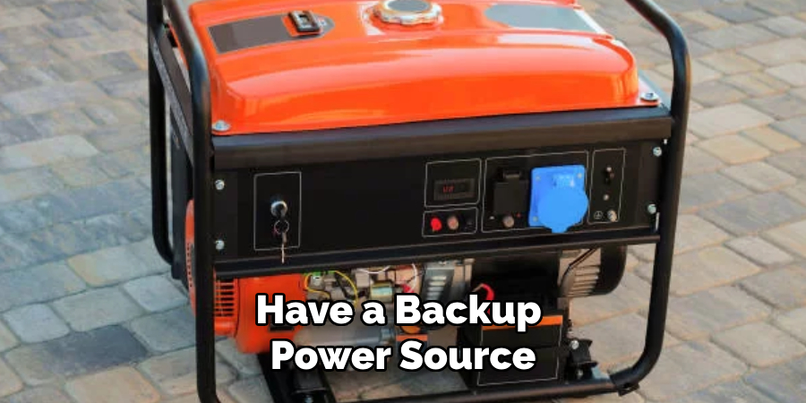 Have a Backup Power Source