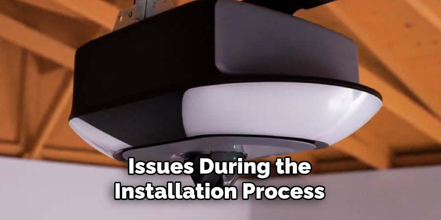 Issues During the Installation Process