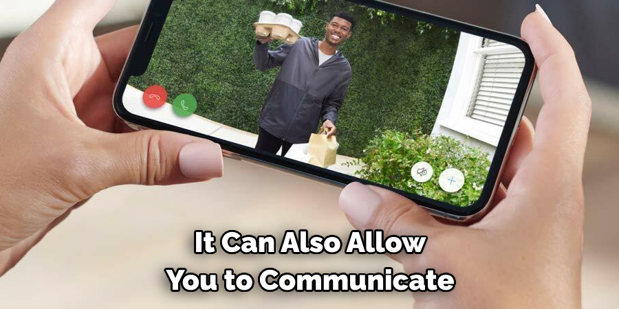 It Can Also Allow 
You to Communicate 
