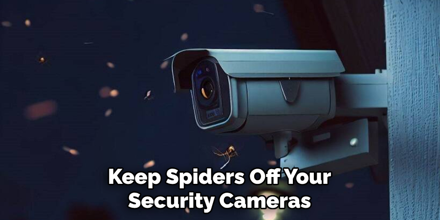 Keep Spiders Off Your Security Cameras