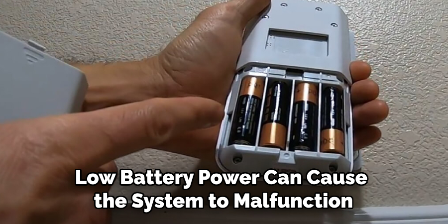 Low Battery Power Can Cause the System to Malfunction