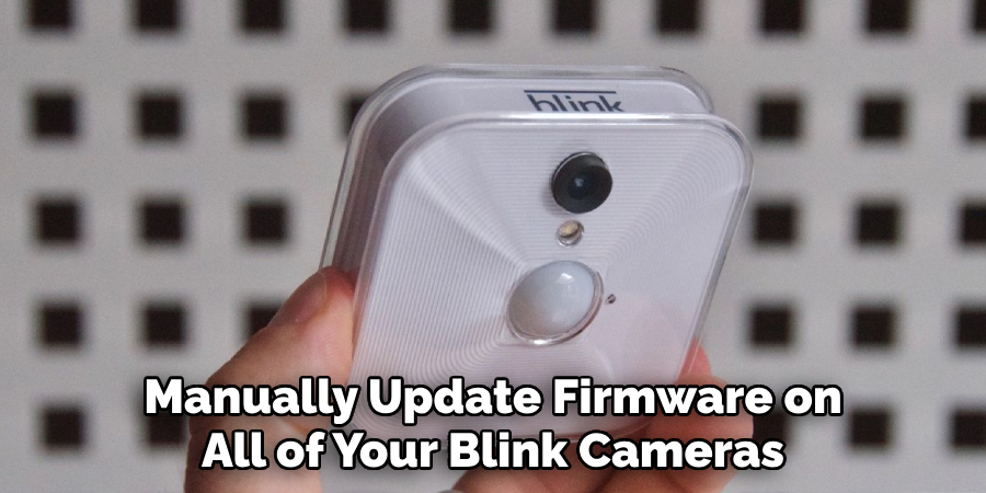 Manually Update Firmware on All of Your Blink Cameras