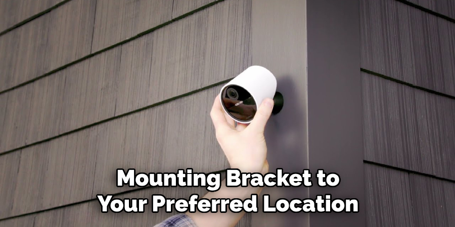 Mounting Bracket to Your Preferred Location